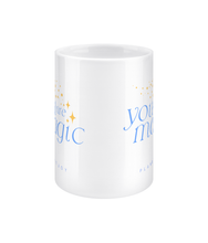 Load image into Gallery viewer, You Are Magic 15oz Mug - PLANET JOY