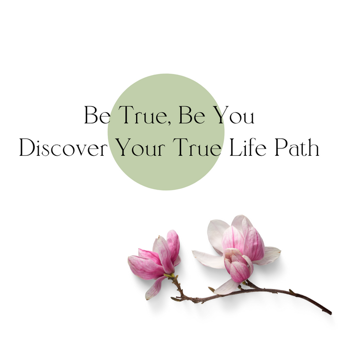 Be You, Be True . . . Discover Your True Life Path - PLANET JOY