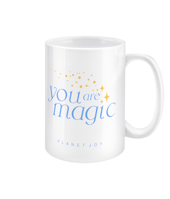 You Are Magic 15oz Mug - Ceramic / White - PLANET JOY