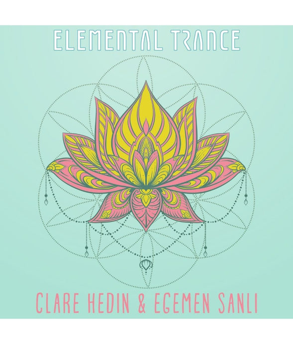 Elemental Trance - Clare Hedin & Egemen Sanli - PLANET JOY