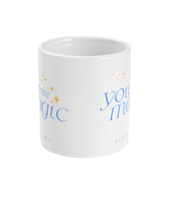 Load image into Gallery viewer, You Are Magic 11oz Mug - PLANET JOY
