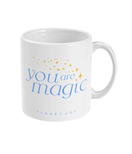 Load image into Gallery viewer, You Are Magic 11oz Mug - Ceramic / White - PLANET JOY
