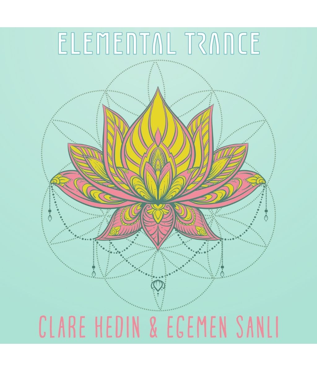 Elemental Trance - Clare Hedin & Egemen Sanli - PLANET JOY